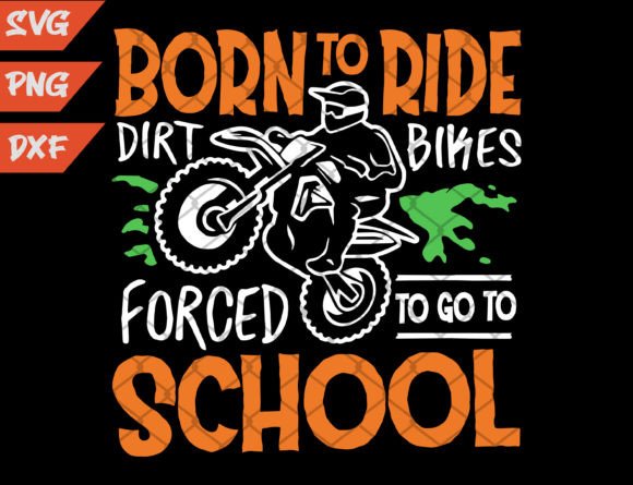Forced to Go to School Motocross Svg: The Ultimate Design for DIY Enthusiasts