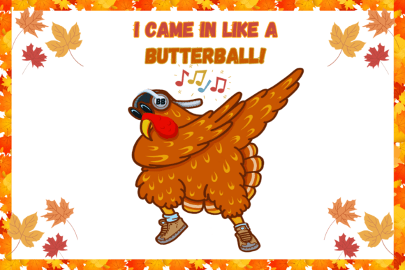 I Came in Like a Butterball